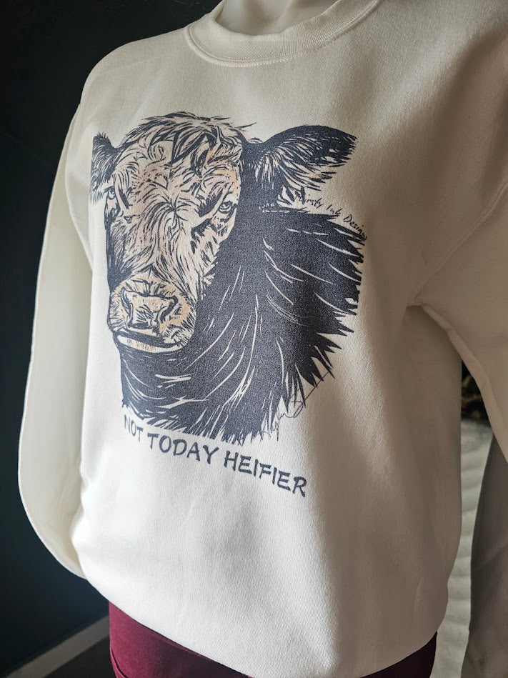 Not Today Heifer crewneck sweatshirt