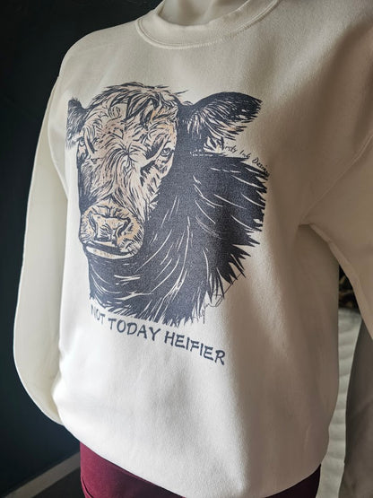 Not Today Heifer crewneck sweatshirt